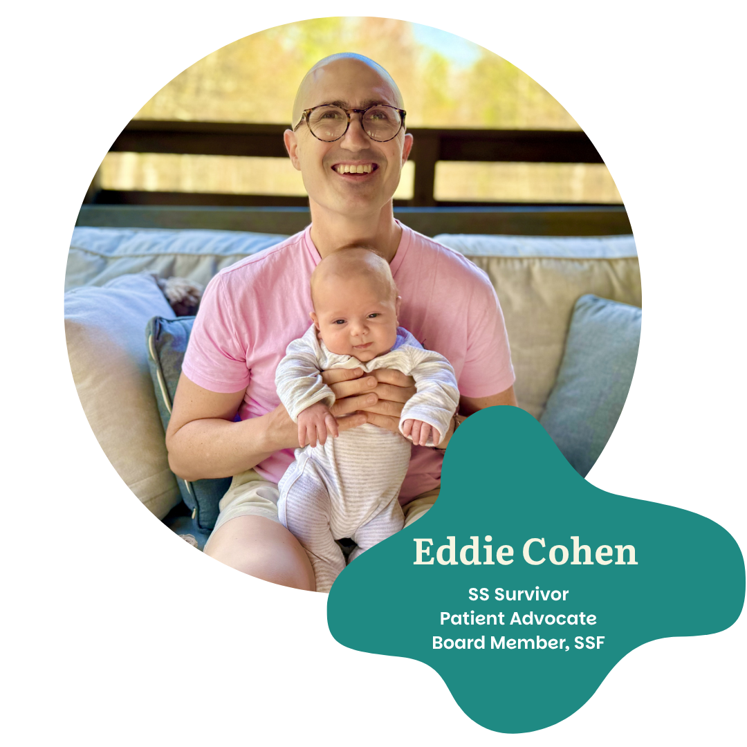 A smiling person with glasses, wearing a pink shirt, sits outdoors on a couch holding a baby. Text reads: "Eddie Cohen, SS Survivor, Patient Advocate, Board Member, SSF.