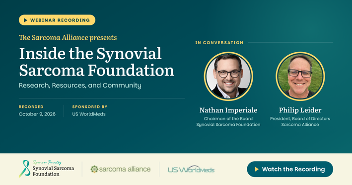 Webinar recording poster titled “Inside the Synovial Sarcoma Foundation” featuring speakers Nathan Imperiale and Philip Leider, recorded October 9, 2026, and sponsored by US WorldMeds.